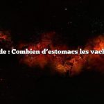 Réponse rapide : Combien d’estomacs les vaches ont-elles ?